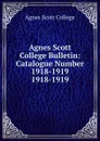 Agnes Scott College Bulletin - Agnes Scott College