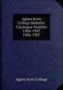 Agnes Scott College Bulletin - Agnes Scott College