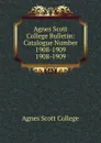 Agnes Scott College Bulletin - Agnes Scott College