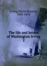 The life and letters of Washington Irving - Pierre Munroe Irving