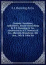 Carpets, furniture, upholstery, house-furnishing by E.J. Denning . Co., successors to A.T. Stewart . Co., (Retail), Broadway, 4th Ave., 9th . 10th Sts - E.J. Denning