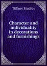 Character and individuality in decorations and furnishings. - Tiffany Studios