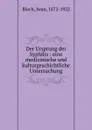 Der Ursprung der Syphilis - Iwan Bloch