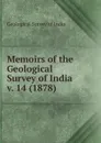Memoirs of the Geological Survey of India - Geological Survey of India