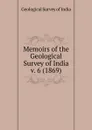 Memoirs of the Geological Survey of India - Geological Survey of India
