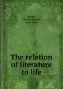 The relation of literature to life - Charles Dudley Warner