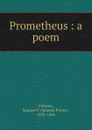 Prometheus - Samuel Porter Putnam