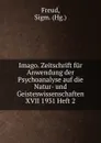 Imago. Zeitschrift fur Anwendung der Psychoanalyse auf die Natur- und Geisteswissenschaften XVII 1931 Heft 2 - Sigmund Freud