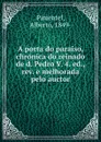 A porta do paraiso, chronica do reinado de d. Pedro V. 4. ed., rev. e melhorada pelo auctor - Alberto Pimentel