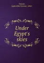 Under Egypt.s skies - Lydia Ethel Farmer Painter