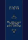 The African slave - Stuart Lewis