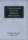 Chronica de el-rei D. Affonso Henriques - Duarte Galvao