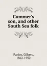Cummer.s son, and other South Sea folk - Parker Gilbert