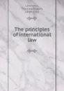 The principles of international law - Thomas Joseph Lawrence