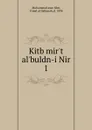 Kitb mir.t al.buldn-i Nir - Muhammad asan Khn