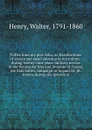 Trifles from my port-folio. Or, Recollections of scenes and small adventures microform - Walter Henry