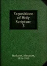 Expositions of Holy Scripture - Alexander Maclaren