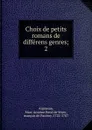 Choix de petits romans de differens genres - Marc Antoine René de Voyer Argenson