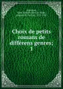 Choix de petits romans de differens genres - Marc Antoine René de Voyer Argenson