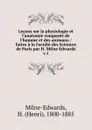 Lecons sur la physiologie et l.anatomie comparee de l.homme et des animaux / faites a la Faculte des Sciences de Paris par H. Milne Edwards - Henri Milne-Edwards