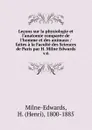 Lecons sur la physiologie et l.anatomie comparee de l.homme et des animaux / faites a la Faculte des Sciences de Paris par H. Milne Edwards - Henri Milne-Edwards