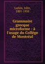 Grammaire grecque microforme - John Larkin