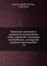Repertoire universel et raisonne de jurisprudence civile, criminelle, canonique et beneficiale - Joseph-Nicolas Guyot