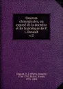 Oeuvres chirurgicales, ou expose de la doctrine et de la pratique de P. J. Desault - Pierre-Joseph Desault