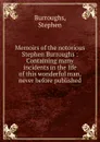 Memoirs of the notorious Stephen Burroughs - Stephen Burroughs