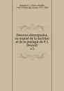 Oeuvres chirurgicales, ou expose de la doctrine et de la pratique de P. J. Desault - Pierre-Joseph Desault