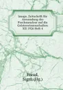Imago. Zeitschrift fur Anwendung der Psychoanalyse auf die Geisteswissenschaften XII 1926 Heft 4 - Sigmund Freud