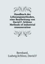 Handbuch der Lohnungsmethoden, eine Bearbeitung von David F. Schlosz Methods of industrial remuneration - Ludwig Bernhard