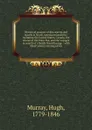 Historical account of discoveries and travels in North America microform - Murray Hugh