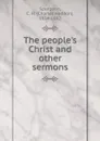 The people.s Christ and other sermons - Charles Haddon Spurgeon
