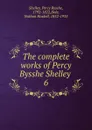 The complete works of Percy Bysshe Shelley . - Shelley Percy Bysshe
