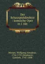 Der Schauspieldirektor - Wolfgang Amadeus Mozart