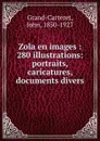 Zola en images - John Grand-Carteret