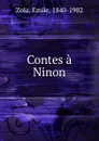 Contes a Ninon - Zola Emile