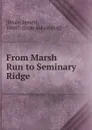 From Marsh Run to Seminary Ridge - James Beale