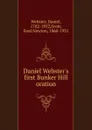 Daniel Webster.s first Bunker Hill oration - Daniel Webster