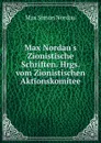 Max Nordau.s Zionistische Schriften. Hrgs. vom Zionistischen Aktionskomitee - Nordau Max Simon