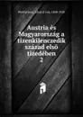 Austria es Magyarorszag a tizenkilenczedik szazad elso tizedeben - Eduard von Wertheimer