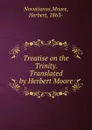 Treatise on the Trinity. Translated by Herbert Moore - Moore Novatianus