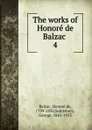 The works of Honore de Balzac . - Honoré de Balzac