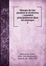 Histoire de l.art pendant la revolution - Jules Renouvier