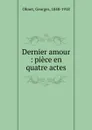 Dernier amour - Georges Ohnet