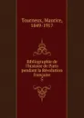 Bibliographie de l.histoire de Paris pendant la Revolution francaise - Maurice Tourneux