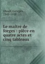 Le maitre de forges - Georges Ohnet