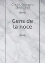 Gens de la noce - Georges Ohnet