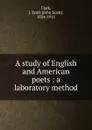 A study of English and American poets - John Scott Clark